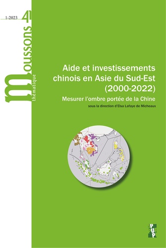 Moussons N° 41/2023-1 Aide et investissements chinois en Asie du Sud-Est (2000-2022). Mesurer l’ombre portée de la Chine