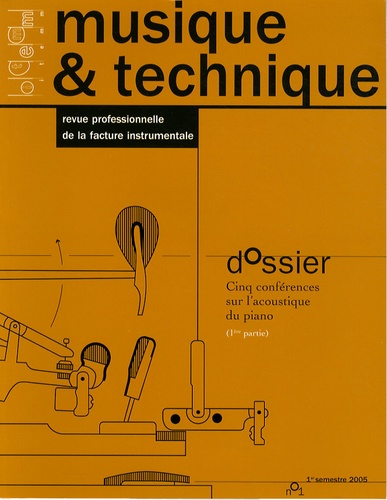 Vincent Niqueux et Vincent Doutaut - Musique & technique N° 1/2005 : Cinq conférences sur l'acoustique du piano (1re partie).