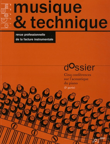 Vincent Doutaut et Jean-François Petiot - Musique & technique N° 2/2007 : Cinq conférences sur l'acoustique du piano (2e partie).