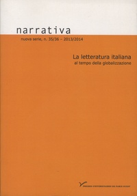 Silvia Contarini et Margherita Marras - Narrativa N° 35-36, 2013/2014 : La letteratura italiana al tempo della globalizzazione.