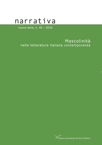Manuela Spinelli - Narrativa N° 40/2018 : Mascolinità nella letteratura italiana contemporanea.