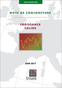  INSEE - Insee Conjoncture  : NOTE DE CONJONCTURE Juin 2017.