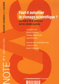 Michel Desnos et Philippe Menasche - Note du CAS N° 2, Septembre 2006 : Faut-il autoriser le clonage scientifique ? - Les enjeux de la recherche sur les cellules souches.