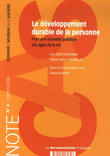 Eric Deschavanne et Pierre-Henri Tavoillot - Note du CAS N° 4, Octobre 2006 : Le développement durable de la personne - Pour une nouvelle politique des âges de la vie.