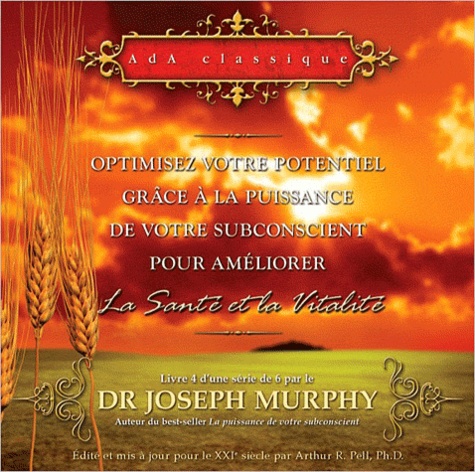 Joseph Murphy - Optimisez votre potentiel grâce à la puissance de votre subconscient pour améliorer votre confiance. 2 CD audio