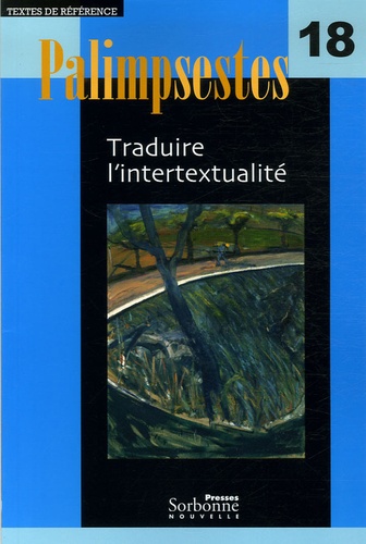 Lawrence Venuti et Fabrice Antoine - Palimpsestes N° 18 : Traduire l'intertextualité.