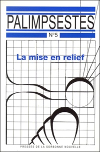  Presses Sorbonne nouvelle - Palimpsestes N° 5 : La mise en relief - 2 volumes.