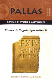 Olga Spevak - Pallas N° 103/2017 : Etudes de linguistique latine - Volume 2.