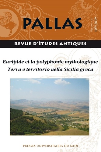 Pallas N° 109/2019 Euripide et la polyphonie mythologique. Terra e territorio nella Sicilia greca