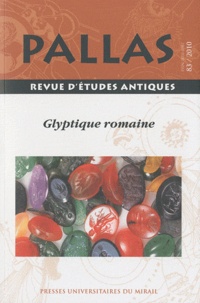 Christian Rico - Pallas N° 83/2010 : Glyptique romaine, le public et son miroir, Varia.