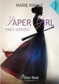 Marie Maille - Paper Girl Tome 2 : Alter ego.