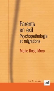 Parents en exil. Psychopathologie et migrations