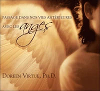 Passage dans nos vies anterieures avec les anges
