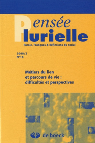 Marie-Christine Le Floch - Pensée plurielle N° 18/2008/2 : Métiers du lien et parcours de vie : difficultés et perspectives.