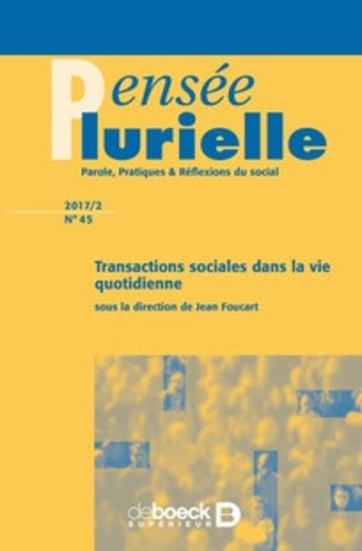 Jean Foucart - Pensée plurielle N° 45, 2017/2 : Transactions sociales dans la vie quotidienne.