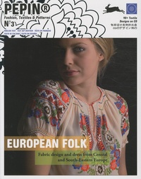 Pepin Van Roojen - Pepin N° 3 : European folk - Fabric design and dress from Central and South-Eastern Europe. 1 Cédérom