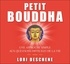 Lori Deschene - Petit Bouddha - Une approche simple aux questions difficiles de la vie. 2 CD audio