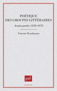 Poétique des groupes littéraires : avant-gardes 1920-1970