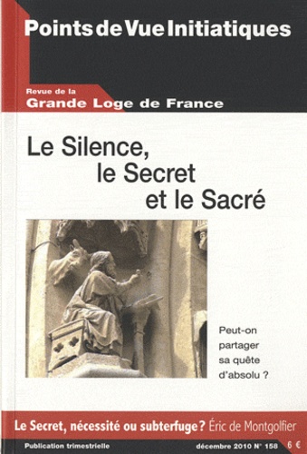 Robert de Rosa - Points de Vue Initiatiques N° 158, décembre 201 : Le Silence, le Secret et le Sacré - Peut-on partager sa quête d'absolu ?.