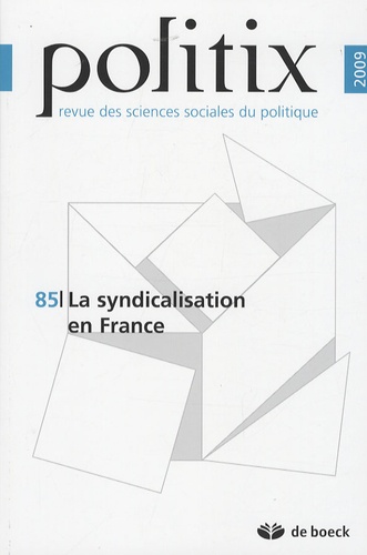 Bruno Duriez et Frédéric Sawicki - Politix N° 85/2009 : La syndicalisation en France.
