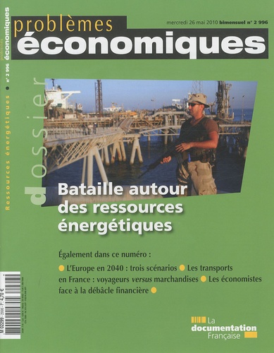 La Documentation Française - Problèmes économiques N° 2996, mercredi 26 : Bataille autour des ressources énergétiques.