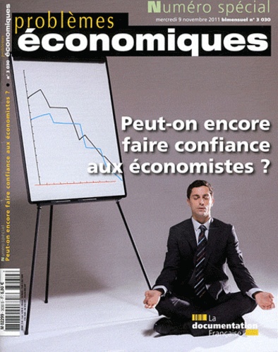 Patrice Merlot - Problèmes économiques N° 3030, mercredi 9 : Peut-on encore faire confiance aux économistes ?.