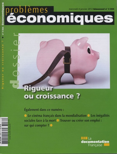 Patrice Merlot - Problèmes économiques N° 3034, Janvier 201 : Rigueur ou croissance ?.