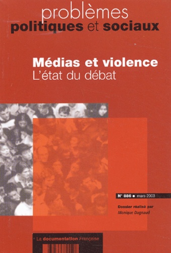 Monique Dagnaud - Problèmes politiques et sociaux N° 886 Mars 2003 : Médias et violence - L'état du débat.