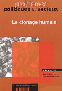 Frédérique Dreifuss-Netter - Problèmes politiques et sociaux N° 887 Avril 2003 : Le clonage humain.