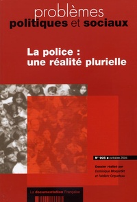 Pierre Demonque et Frédéric Ocqueteau - Problèmes politiques et sociaux N° 905, Octobre 2004 : La police : une réalité plurielle.