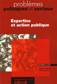 Pierre Lascoumes et  Collectif - Problèmes politiques et sociaux N° 912, Mai 2005 : Expertise et action publique.