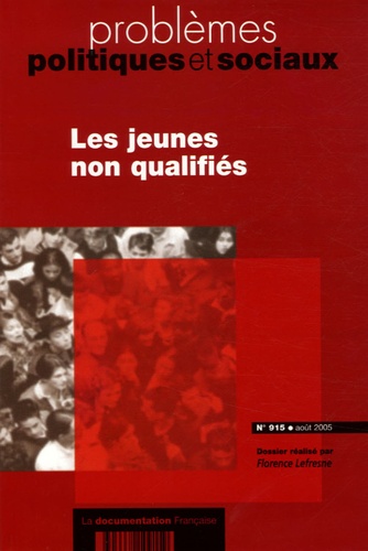 Florence Lefresne - Problèmes politiques et sociaux N° 915, Août 2005 : Les jeunes non qualifiés.