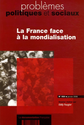 Eddy Fougier - Problèmes politiques et sociaux N° 920, Janvier 2006 : La France face à la mondialisation.