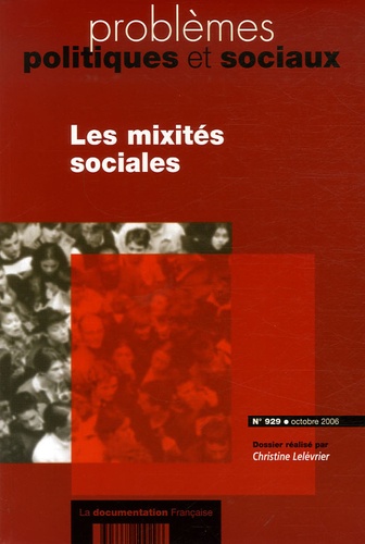Christine Lelévrier - Problèmes politiques et sociaux N° 929, Octobre 2006 : Les mixités sociales.