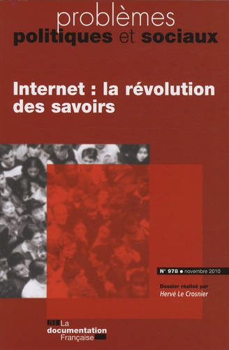 Hervé Le Crosnier - Problèmes politiques et sociaux N° 978, novembre 201 : Internet : la révolution des savoirs.