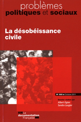 Albert Ogien et Sandra Laugier - Problèmes politiques et sociaux N° 989, Octobre 2011 : La désobéissance civique.