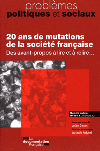 Nathalie Robatel - Problèmes politiques et sociaux N° 991, décembre 201 : 20 ans de mutation de la société française - Des avant-propos à lire et à relire.