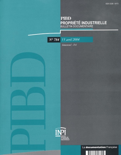  INPI - Propriété industrielle, bulletin documentaire N° 784, 15 avril 200 : .