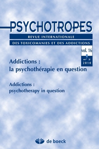 Michel Hautefeuille et Jean-Nicolas Despland - Psychotropes Volume 16 N° 2/2010 : Addictions : la psychothérapie en question.