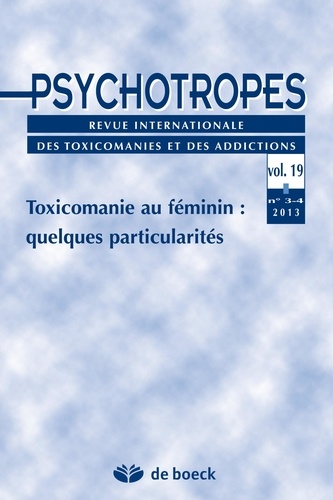 Michel Hautefeuille - Psychotropes Volume 19 N° 3-4/2013 : Toxicomanie au féminin : quelques particularités.