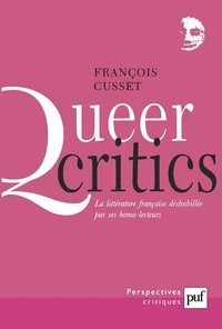Queer critics. La littérature française déshabillée par ses homo-lecteurs