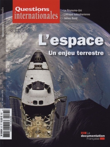 Questions internationales N° 67, Mai-juin 2014 L'espace, un enjeu terrestre