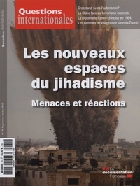 Serge Sur - Questions internationales N° 75, septembre-octobre 2015 : Les nouveaux espaces du jihadisme - Menaces et réactions.