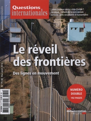Serge Sur - Questions internationales N° 79-80, Mai-août 2016 : Le réveil des frontières - Des lignes en mouvement.