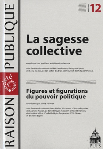 Jon Elster et Hélène Landemore - Raison Publique N° 12, avril 2010 : La sagesse collective - Figures et figurations du pouvoir politique.