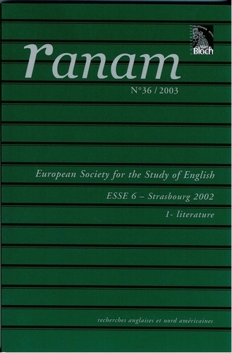 Ranam N° 36-1/2003 European Society for the Study of English - ESSE 6 - Strasbourg 2002 - 1 - Literature