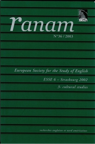 Ranam N° 36-3/2003 European Society for the Study of English - ESSES 6 - Strasbourg 2002 - 3 - Cultural Studies