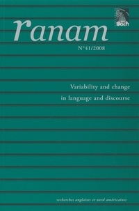 Albert Hamm et Lyndon Higgs - Ranam N° 41/2008 : Variability and Change in Language and Discourse.