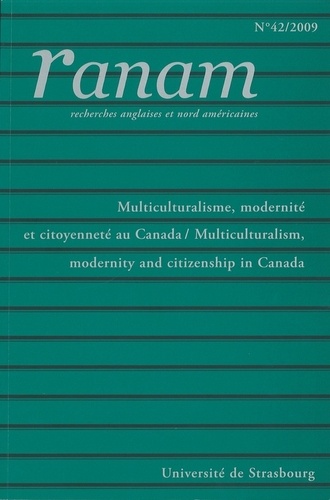 Ranam N° 42/2009 Multiculturalisme, modernité et citoyenneté au Canada