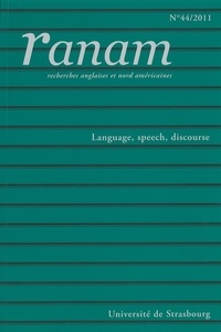 Maryvonne Boisseau et Stéphane Kostantzer - Ranam N° 44/2011 : Language, Speech, Discourse.